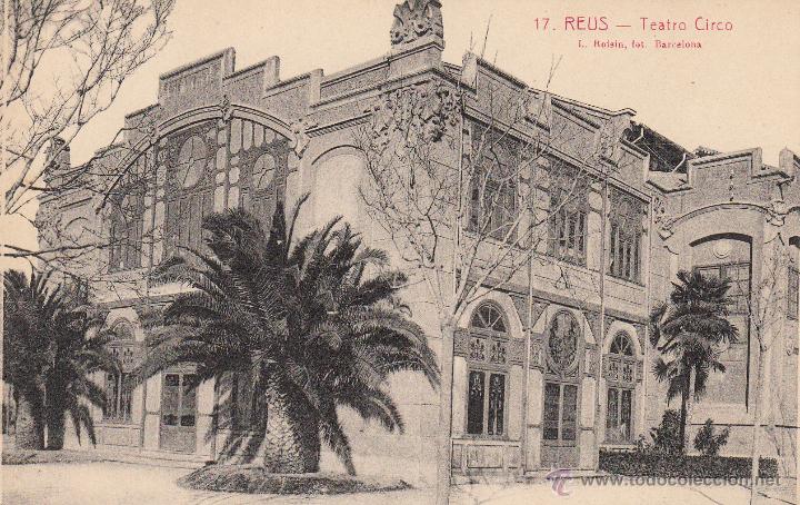 Postales: POSTAL REUS.- TEATRO CIRCO- ROISIN NUM. 17