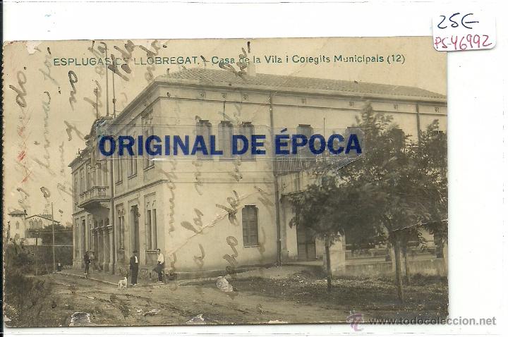Postcards: (PS-46992)POSTAL FOTOGRAFICA DE ESPLUGAS DE LLOBREGAT-CASA DE LA VILA I COLEGITS MUNICIPALS