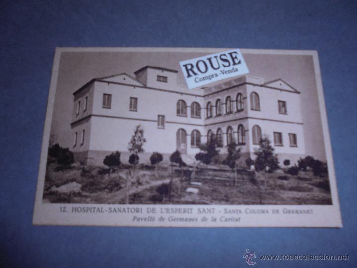 Postcards: SANTA COLOMA DE GRAMANET - 12 HOSPITAL - SANATORI DE L'ESPERIT SANT - PAVELL&Oacute; DE GERMANES DE LA CARI