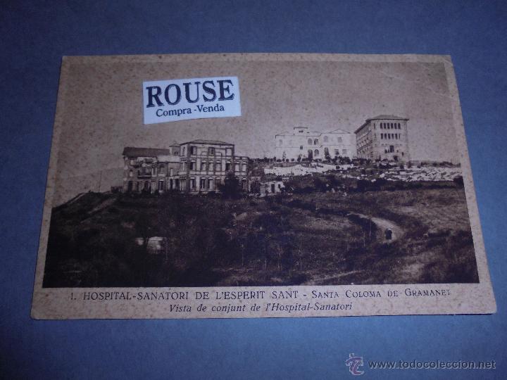 Postcards: SANTA COLOMA DE GRAMANET - 1 HOSPITAL - SANATORI DE L'ESPERIT SANT - VISTA DE CONJUNT DE L'HOSPITAL