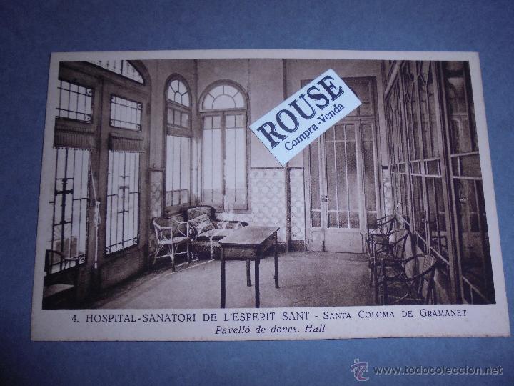 Postcards: SANTA COLOMA DE GRAMANET - 4 HOSPITAL - SANATORI DE L'ESPERIT SANT - PAVELL&Oacute; DE DONES . HALL