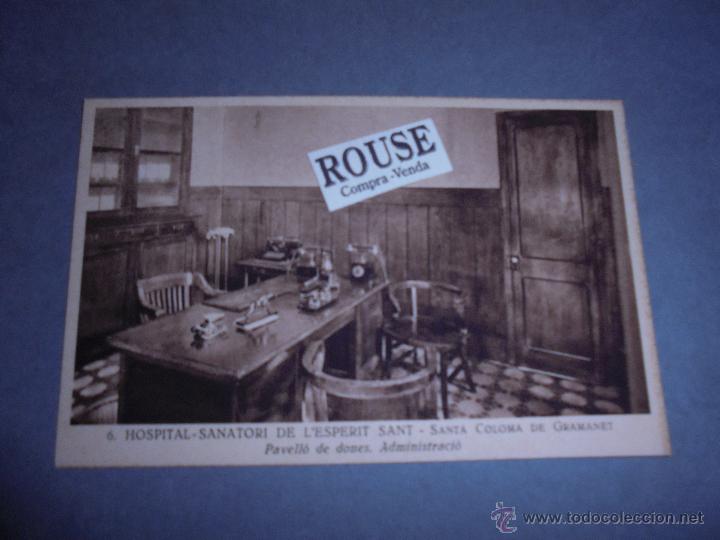 Postcards: SANTA COLOMA DE GRAMANET - 6 HOSPITAL - SANATORI DE L'ESPERIT SANT - PAVELL&Oacute; DE DONES ADMINISTRACI&Oacute;