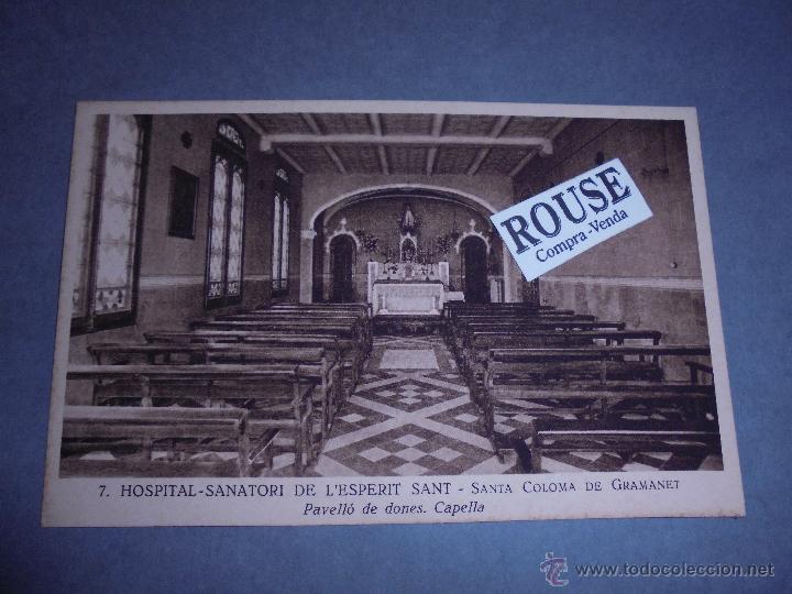 Postcards: SANTA COLOMA DE GRAMANET - 7 HOSPITAL - SANATORI DE L'ESPERIT SANT - PAVELL&Oacute; DE DONES CAPELLA