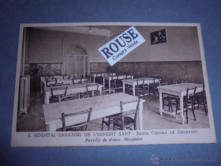 Postcards: SANTA COLOMA DE GRAMANET - 8 HOSPITAL - SANATORI DE L'ESPERIT SANT - PAVELL&Oacute; DE DONES  MENJADOR