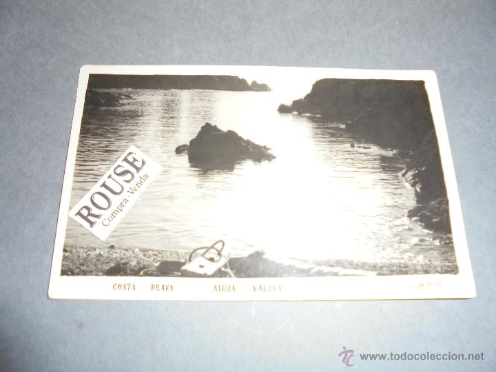 Postcards: COSTA BRAVA - AIGUA XALIDA - POST. FOTGRAFICA . PUIGNAU . 14X9 CM.