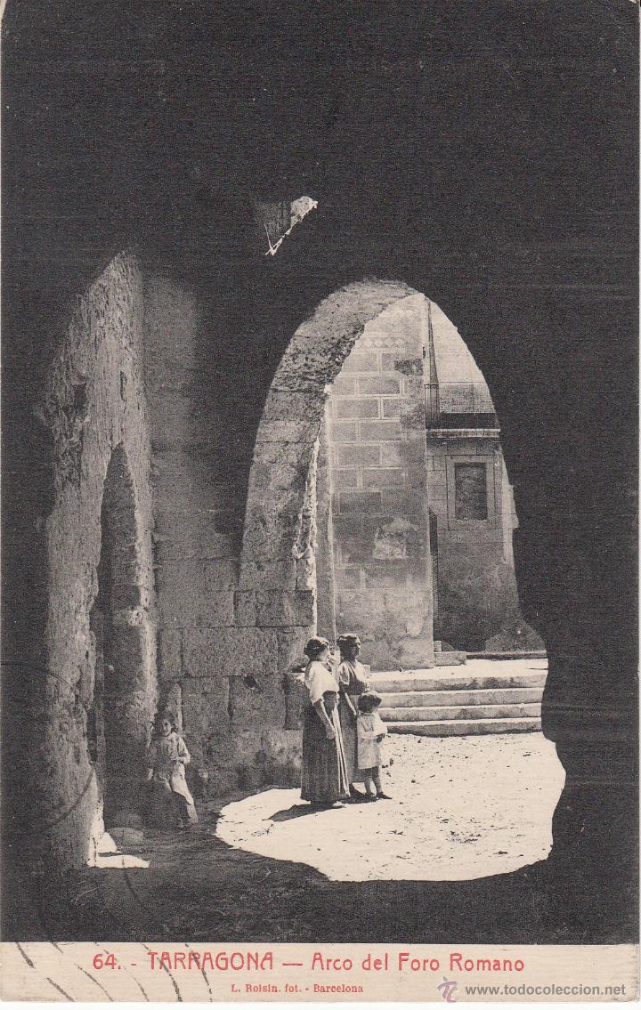 Postales: POSTAL TARRAGONA.-ARCO DEL FORO ROMANO FOT.ROISIN NUM 64