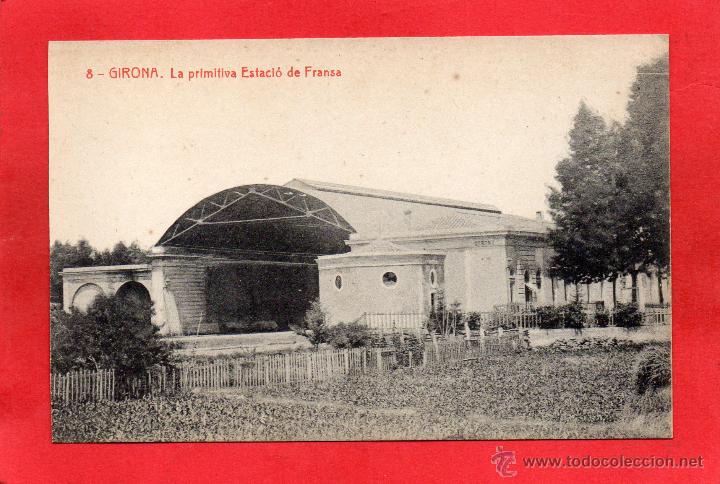 Postales: gerona. 8 la primitiva estaci&oacute; de fransa. thomas - Foto 1
