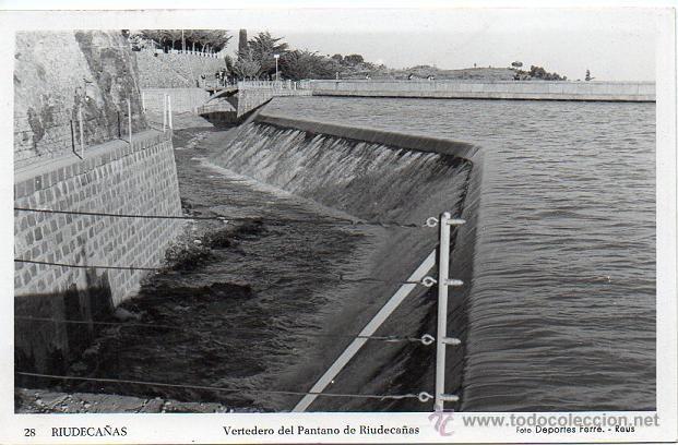 Postales: Riudecanyes - 28 Vertedero del Pantano de Riudecanyes