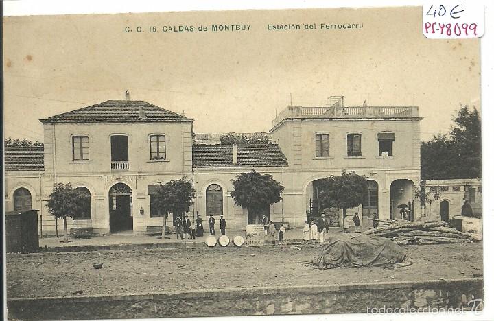Postcards: (PS-48099)POSTAL DE CALDAS DE MONTBUY-ESTACION DEL FERROCARRIL
