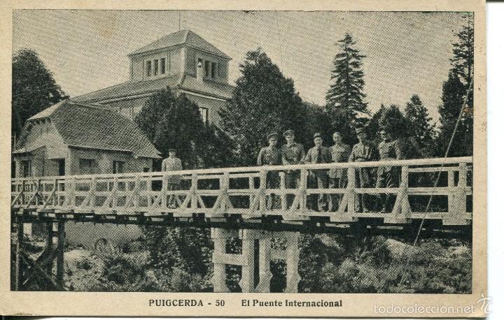 Postales: PUIGCERDA-50- EL PUENTE INTERNACIONAL-SOLDADOS- MUY RARA