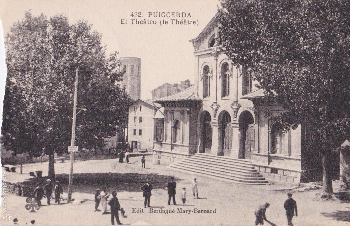 Cartoline: P- 5257. POSTAL PUIGCERDA. EL THEATRO N&ordm; 432. ED. BERDAGUE-MARY-BERNARD.