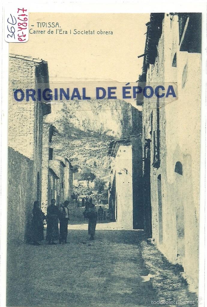 Postcards: (PS-48617)POSTAL DE TIVISSA-CARRER DE L&acute;ERA I SOCIETAT OBRERA