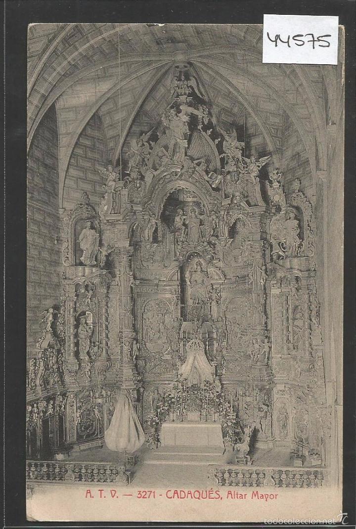 Postales: CADAQUES - ATV 3271 - ALTAR MAYOR  - VER REVERSO - (44.575)