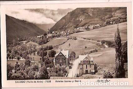Cartes Postales: ANTIGUA POSTAL 7558 SALARDU VALLE DE ARAN HOTELES LACREU Y GESSA ZERKOWITZ