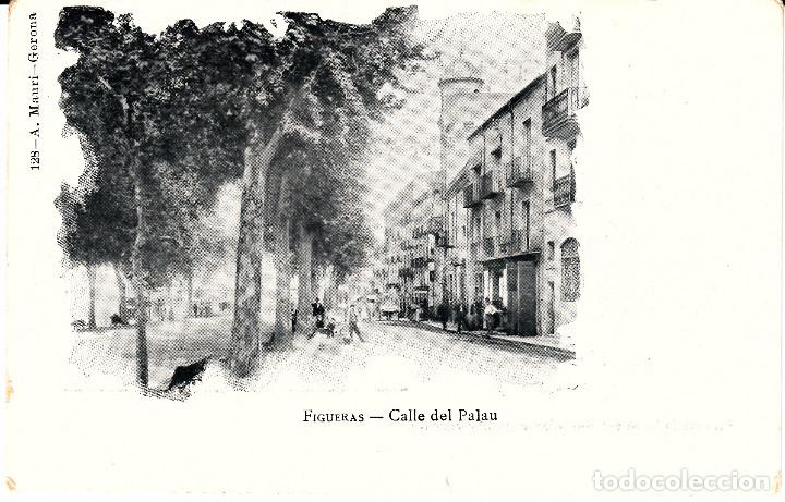 Postales: POSTAL FIGUERAS-FIGUERES - CALLE DEL PALAU EDITA. A.MAURI  NUM128   SIN CIRCULAR