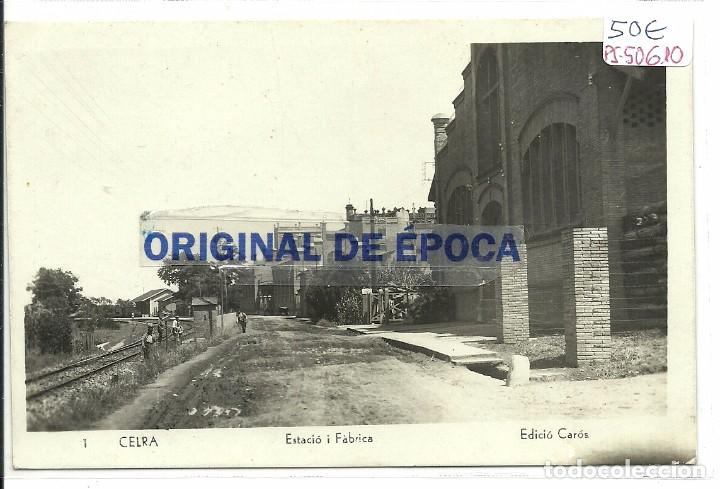 Postcards: (PS-50610)POSTAL FOTOGRAFICA DE CELRA-ESTACIO i FABRICA.ESTACION