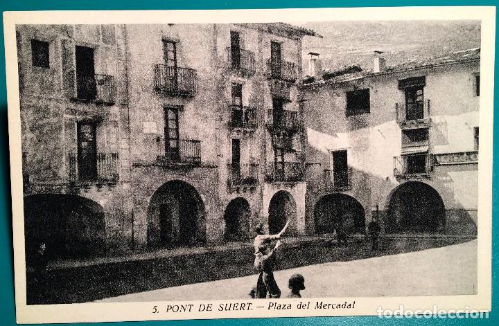 Postales: POSTAL PONT DE SUERT, PLAZA DEL MERCADAL, N&ordm; 5, HUECOGRABADO MUMBR&Uacute;