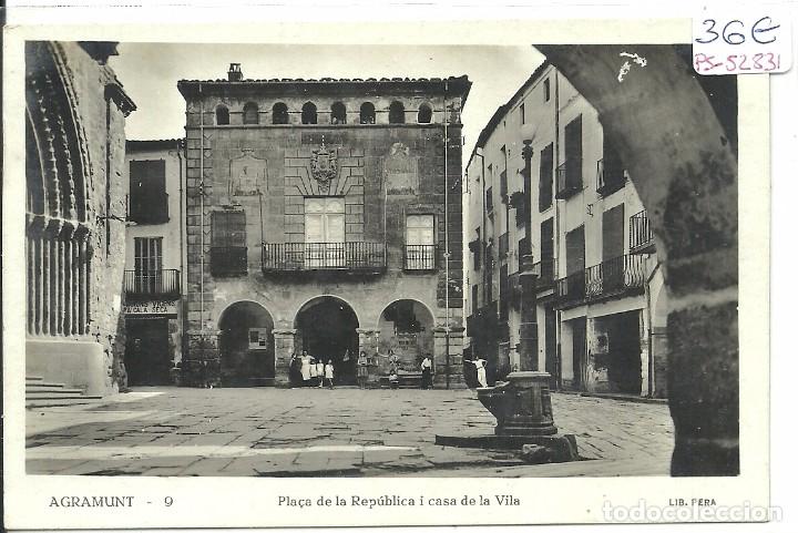 Postcards: (PS-52831)POSTAL FOTOGRAFICA DE AGRAMUNT-PLA&Ccedil;A DE LA REPUBLICA I CASA DE LA VILA