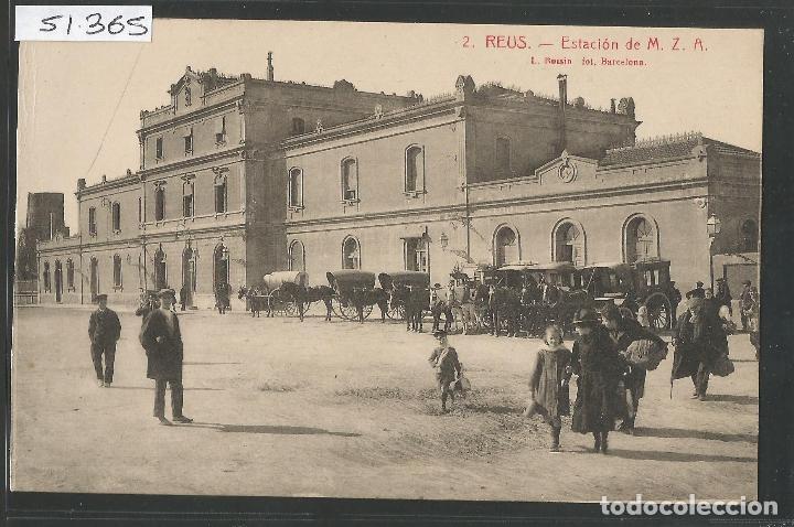 Cartes Postales: REUS - 2 - ESTACION DE M.Z.A - FERROCARRIL - ROISIN - VER REVERSO - ( 51.365)