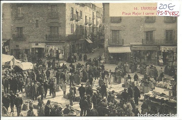 Postales: (PS-54852)POSTAL DE TARREGA-PLA&Ccedil;A MAJOR I CARRER D&acute;AGODES
