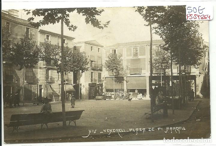 Postcards: (PS-54864)POSTAL DE VENDRELL-PLAZA DE PI MARGALL