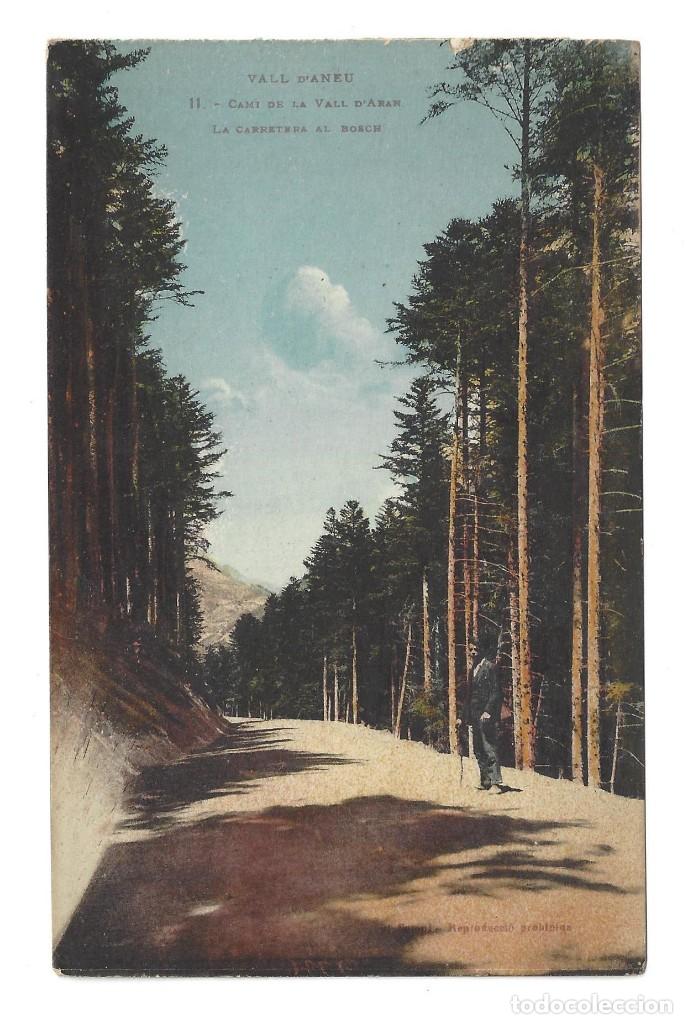Postales: POSTAL- VALL D'ANEU.- N&ordm; 11, CAMI DE LA VALL D'ARAN- LA CARRETERA AL BOSCH. L&Eacute;RIDA- SIN CIRCULAR