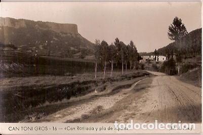 Postais: ANTIGUA POSTAL 16 CAN TONI GROS CAN ROTLLADA Y PLA DE AYATS ED A PONS ESCRITA