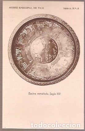 Postales: ANTIGUA POSTAL MUSEU EPISCOPAL DE VICH SERIA A N&ordm; 15 BACINA ESMALTADA SEGLE XIV