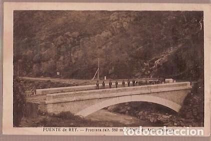 Postais: ANTIGUA POSTAL PUENTE DE REY FRONTERA VALLE DE ARAN ESPA&Ntilde;A