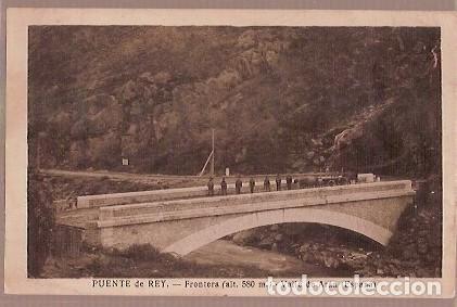 Postais: ANTIGUA POSTAL PUENTE DE REY FRONTERA VALLE DE ARAN ESPA&Ntilde;A