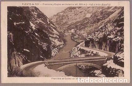 Postais: ANTIGUA POSTAL PUENTE DEL REY FRONTERA Y CASINO EN INVIERNO VALL D'ARAN