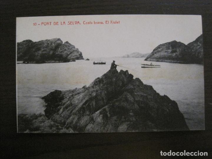 Postales: PORT DE LA SELVA - 10 - COSTA BRAVA. EL XIULET - VER REVERSO- (53.286)
