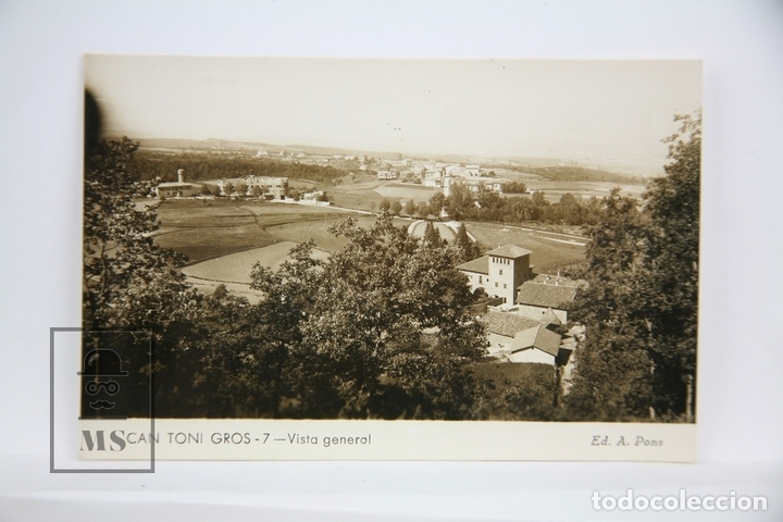 Postcards: Postal Fotogr&aacute;fica - Can Toni Gros, Vista General N&ordm; 7 - Edit. A. Pons - Sin Circular