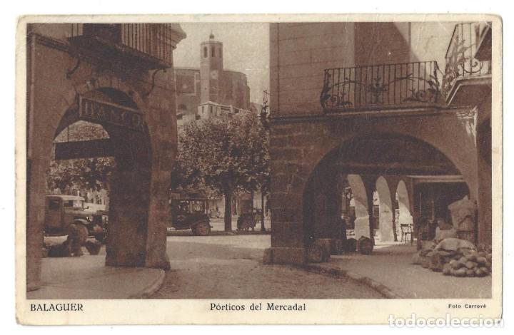 Postales: BALAGUER.- P&Oacute;RTICOS DEL MERCADAL, FOT. CARROV&Eacute;. L&Eacute;RIDA- 1952