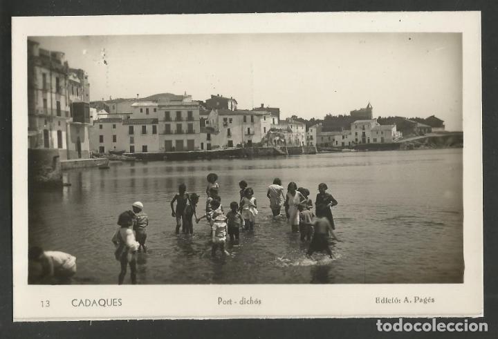 Postales: CADAQUES - PORT DICHOS - 13 - ED&middot; A. PAG&Eacute;S -POSTAL ANTIGA-(54.589)