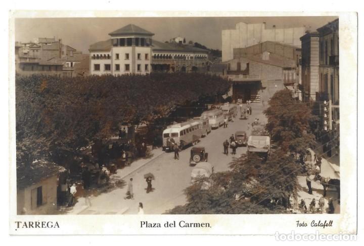 Postales: POSTAL SIN IMPRESI&Oacute;N EN EL REVERSO- TARREGA.- PLAZA DEL CARMEN, FOT. CALAFELL. L&Eacute;RIDA- SIN CIRCULAR