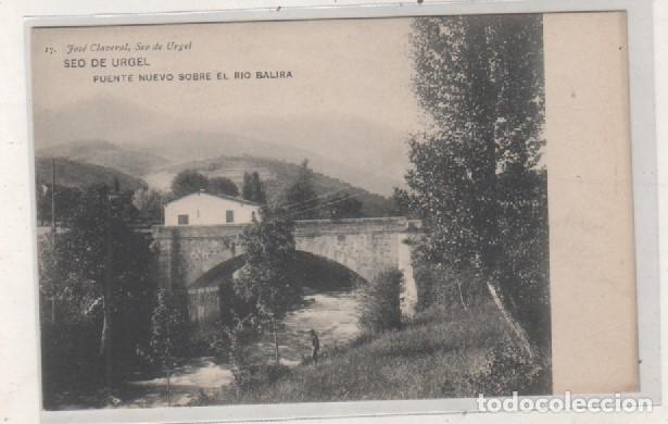 Postales: Seo de Urgel Puente Nuevo sobre el rio Balira 17  Jose Claverol. Reverso dividido. Sin circular.