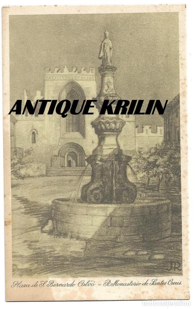 Postales: MONASTERIO DE SANTES CREUS .- PLAZA BERNARDO CALV&Oacute; .- ILUSTRA J.R