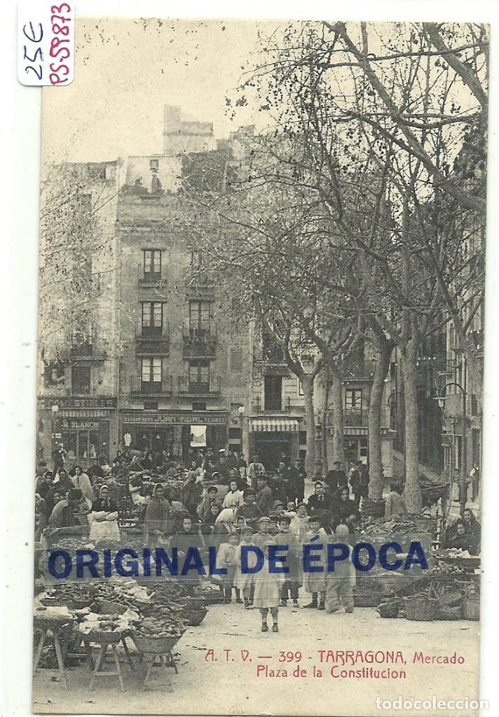 Postcards: (PS-59873)POSTAL DE TARRAGONA-MERCADO PLAZA DE LA CONSTITUCION.A.T.V.399