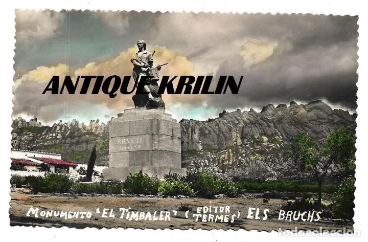Postales: EL BRUCH / MONUMENTO AL TIMBALER / EDITOR TERMES / FOTOGRAFICA / SIN FRANQUEAR PERO ESCRITA