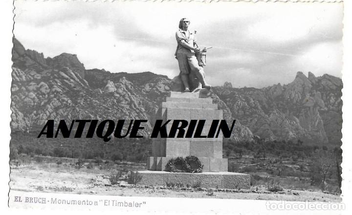 Postales: EL BRUCH / MONUMENTO AL TIMBALER / FOTOGRAFICA / SIN FRANQUEAR PERO ESCRITA