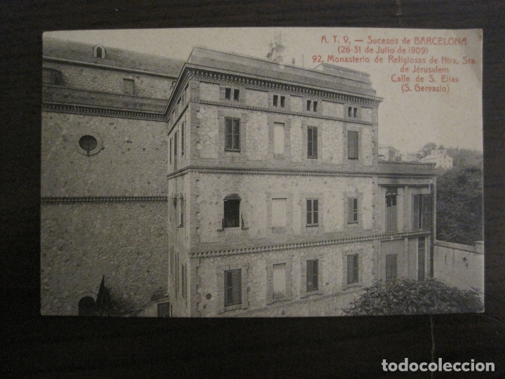 Postales: BARCELONA-SUCESOS SEMANA TRAGICA 1909-MONASTERIO NTRA SRA JERUSALEM-ATV 92-VER FOTOS-(62.150)