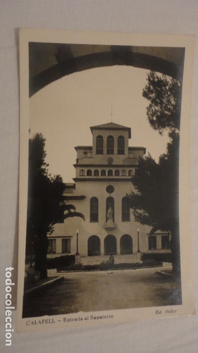 Postales: ANTIGUA POSTAL.ENTRADA SANATORIO.CALAFELL.ED.SOLER