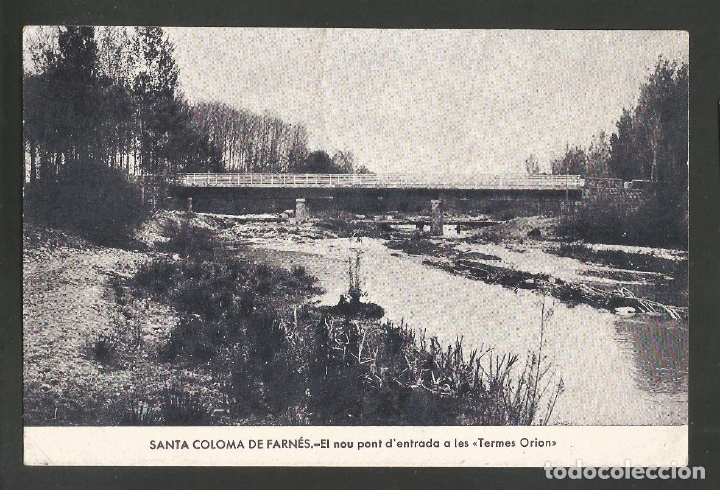 Postales: SANTA COLOMA DE FARNES-EL NOU PONT D'ENTRADA TERMAS ORION-VER REVERSO-(62.196)