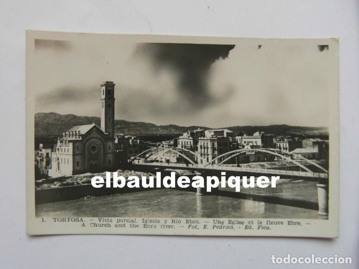 Postales: 1. TORTOSA. VISTA PARCIAL Y RIO EBRO. E. PEDROLA. SIN CIRCULAR. CCTT
