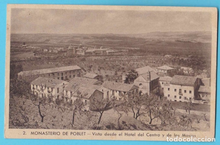 Postcards: 2. MONASTERIO DE POBLET - VISTA DESDE EL HOTEL DEL CENTRO Y DE LAS MAS&Iacute;AS. BALCELLS. HERMANDAD, 1940
