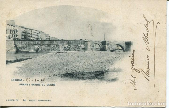 Postales: L&Eacute;RIDA-PUENTE SOBRE EL SEGRE-HAUSER 941- V. MU&Ntilde;OZ- SIN DIVIDIR A&Ntilde;O 1902