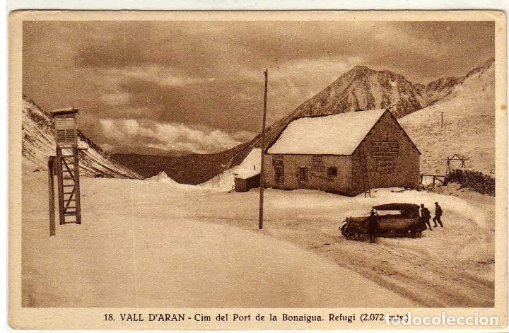 Postales: BONITA POSTAL - VALL D&acute;ARAN (LERIDA) - CIM DEL PORT DE LA BONAIGUA - REFUGI 2.072 mts.