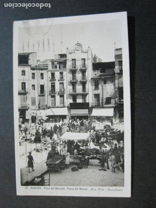 Postcards: IGUALADA-PLAZA DEL MERCADO-FOTOGRAFICA VILA-19-POSTAL ANTIGUA-(69.760)