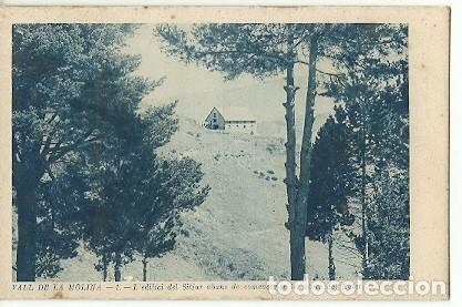 Postais: ANTIGUA POSTAL VALL DE LA MOLINA 1 L'EDIFICI DEL SITJAR ABANS DE COMEN&Ccedil;AR-SE LES ORES DEL XALET CL R